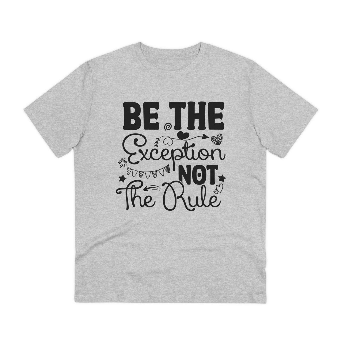 Be the exception, not the rule - Organic Unisex T-shirt